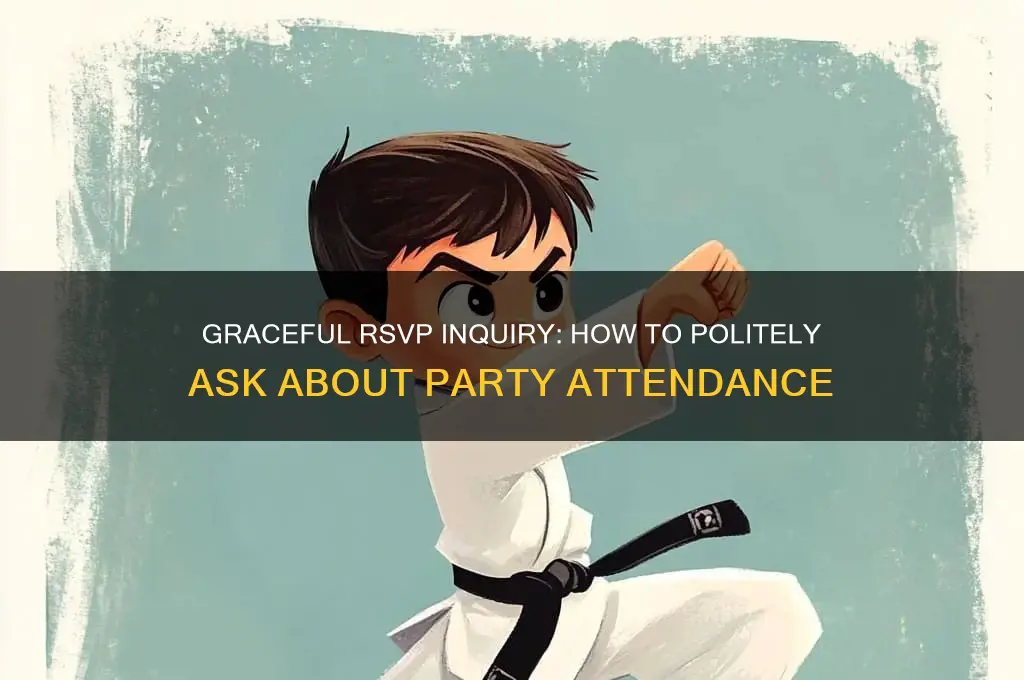 how to politely ask if someone is attending your party