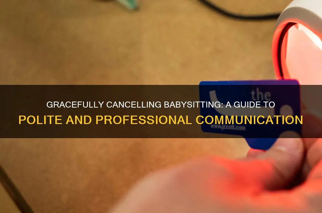 how to politely cancel babysitting