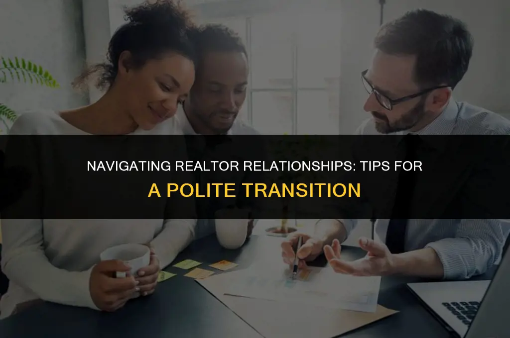 how to politely change realtors