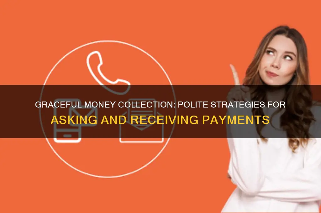 how to politely collect money