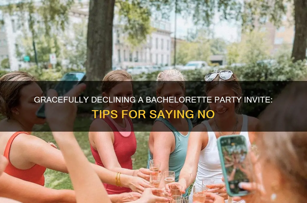 how to politely decline a bachelorette party invitation