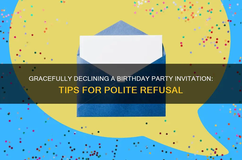 how to politely decline irthday party initation