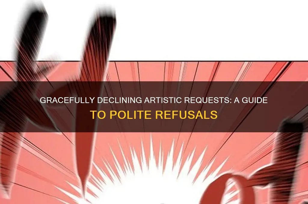 how to politely deny artists