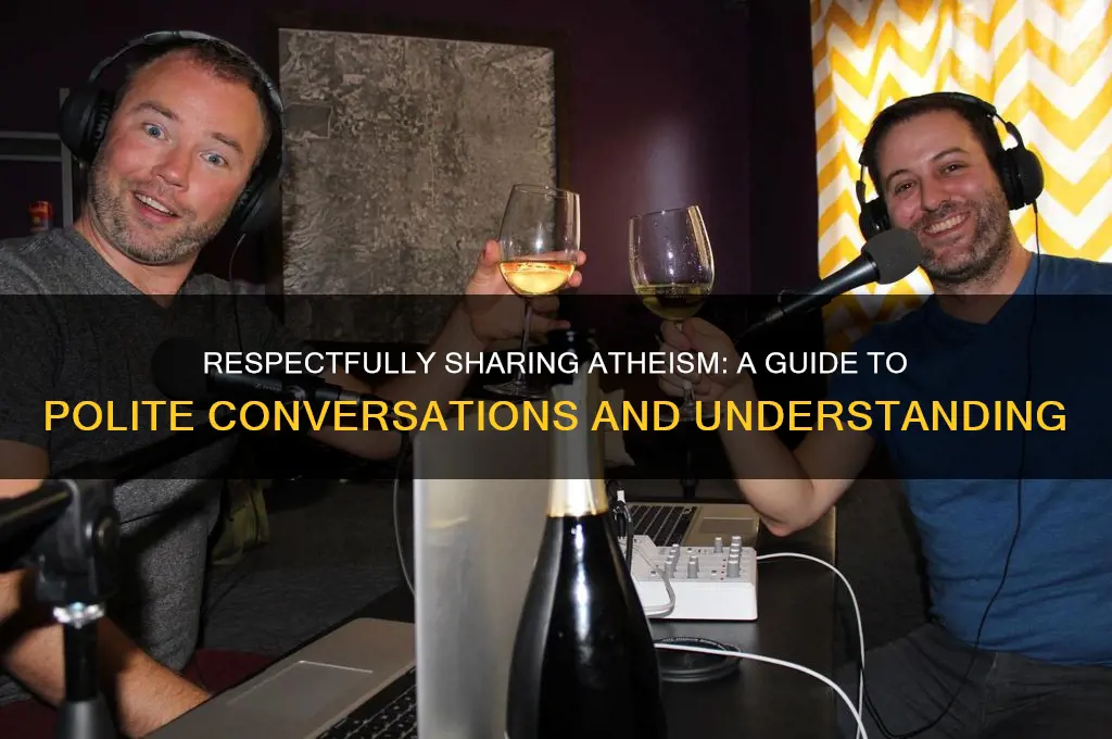 how to politely explain atheism