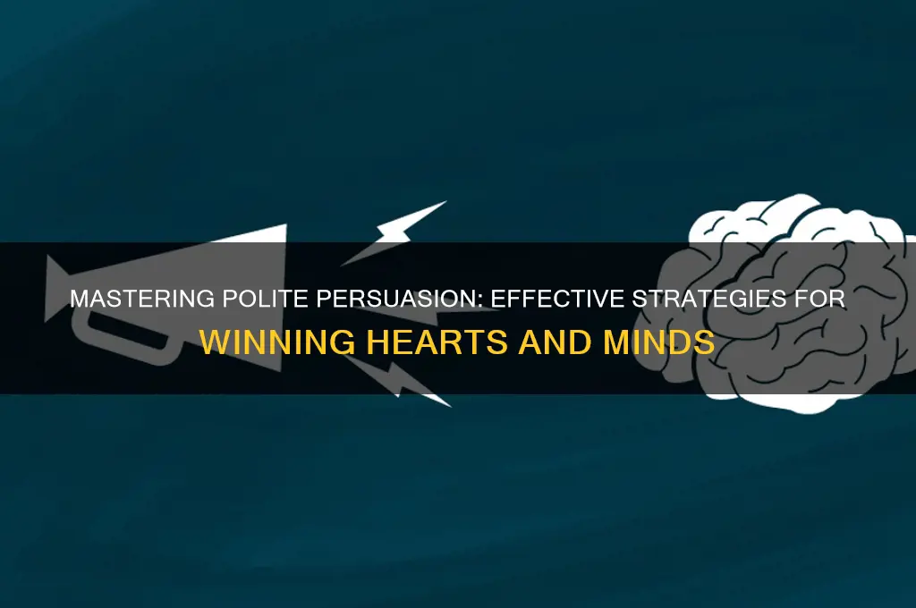 how to politely persuade