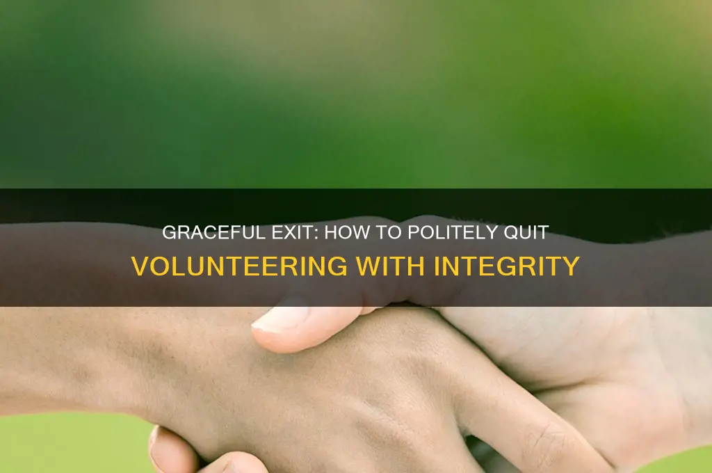 how to politely quit volunteering