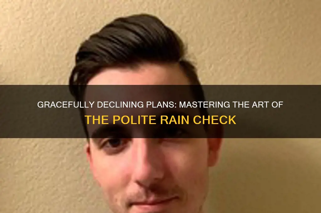 how to politely rain check