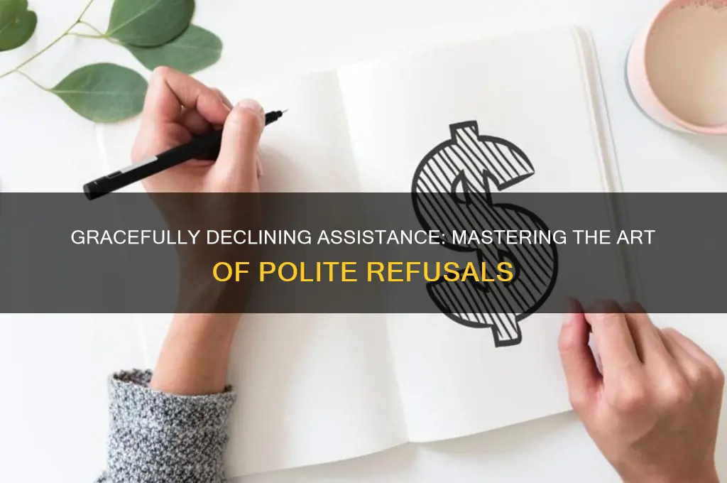 how to politely refuse help