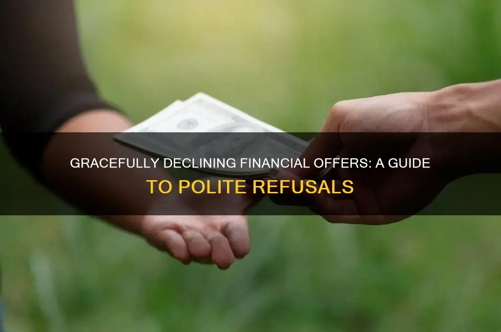 how to politely refuse money