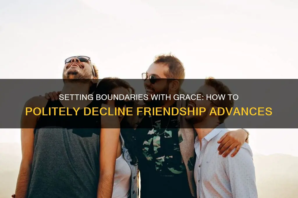 how to politely reject friendship