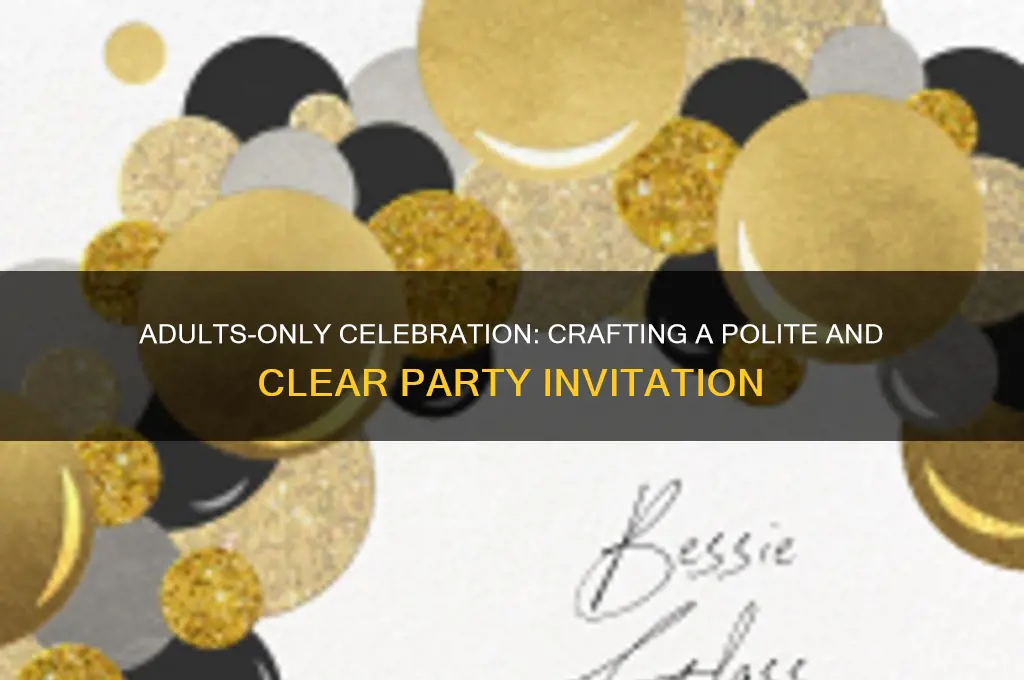 how to politely say the party is only for adults