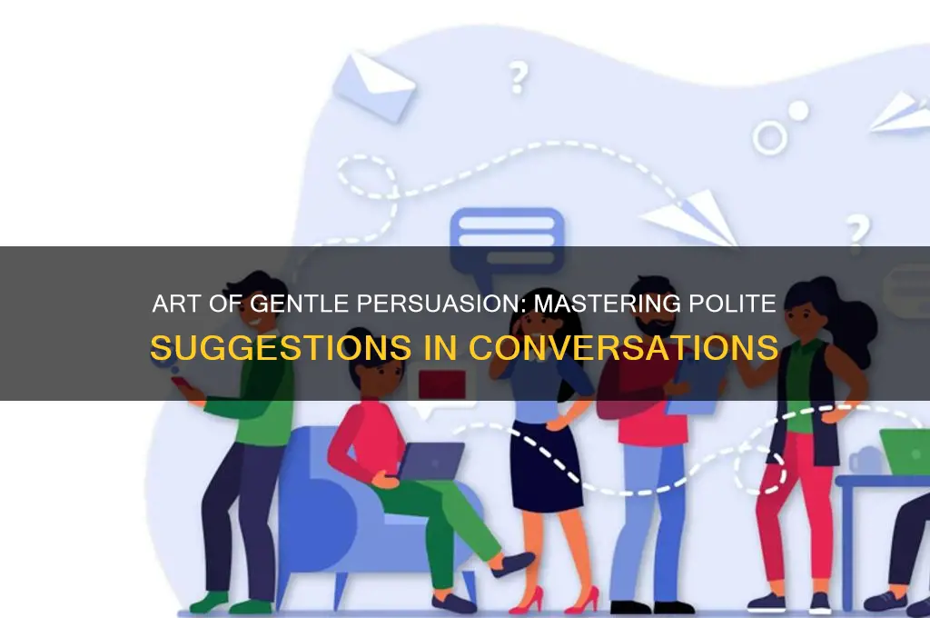 how to politely suggest something