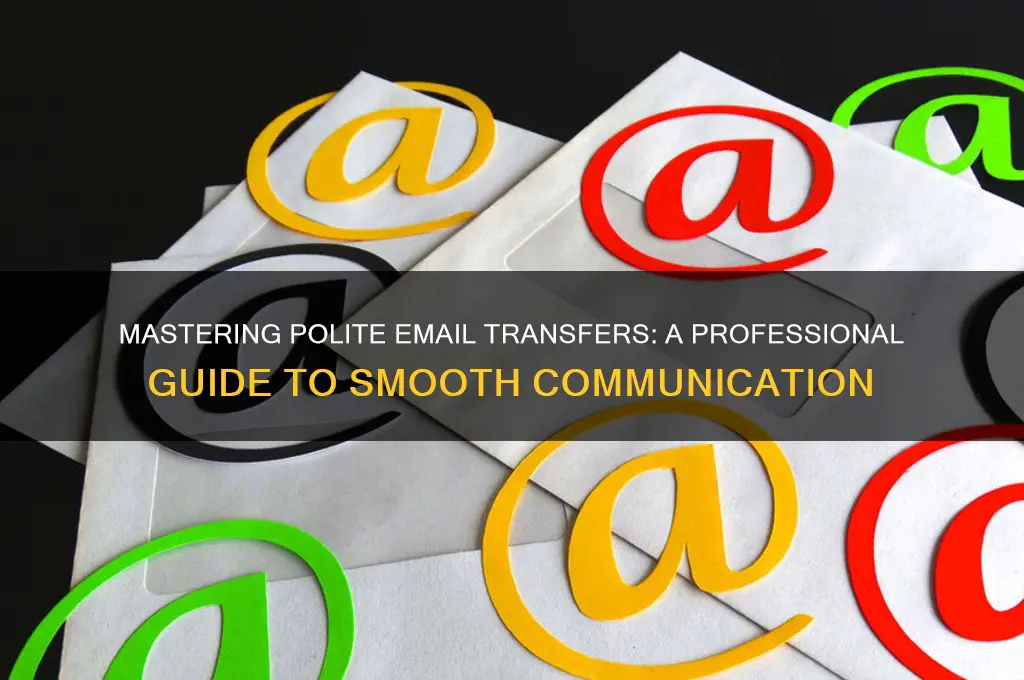 how to politely transferan email