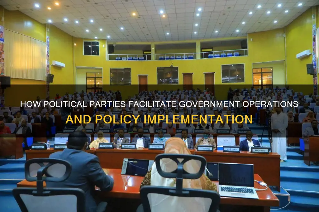 how to political parties help operate the government