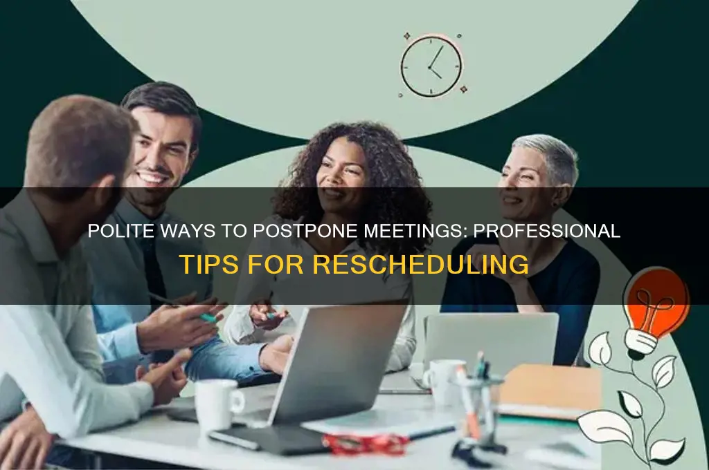 how to postpone meeting politely