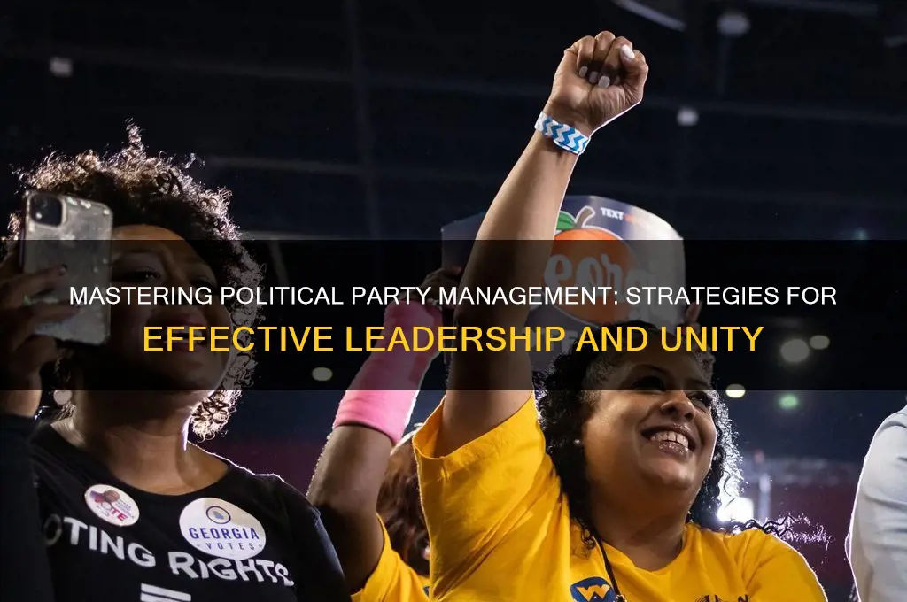 how to properly manage a political party
