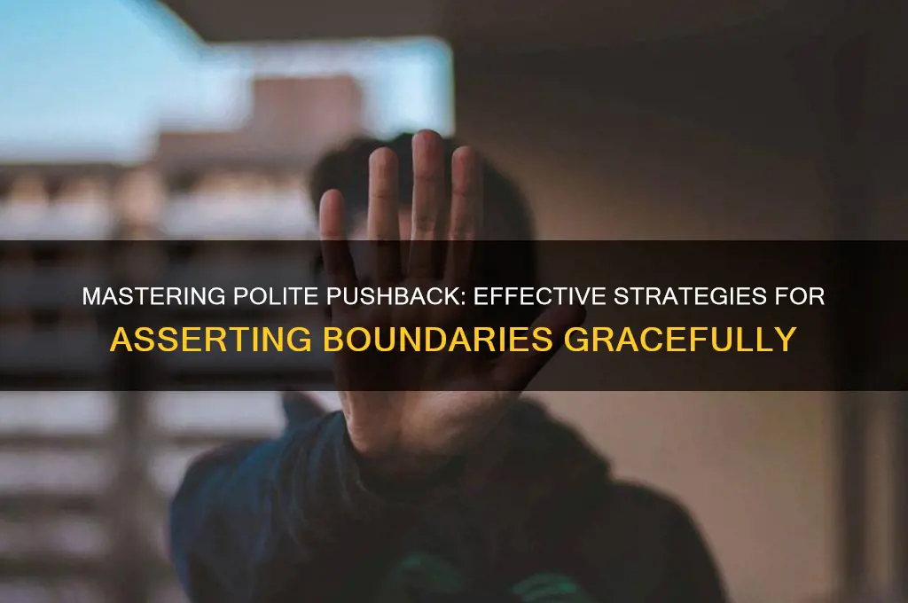 how to push back politely