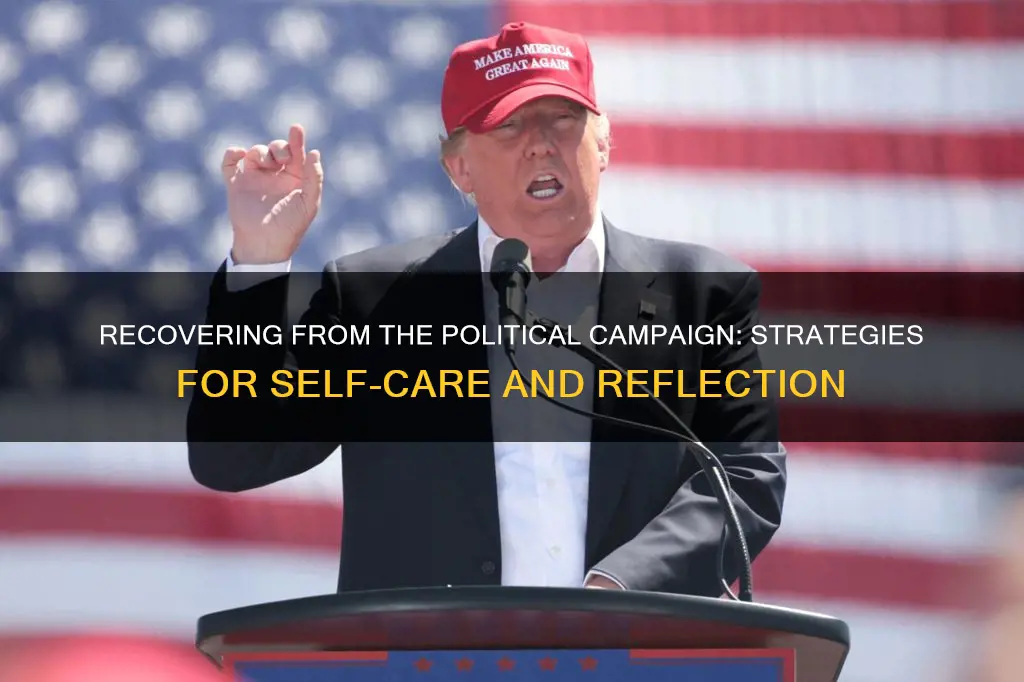 how to recover from a political campaign