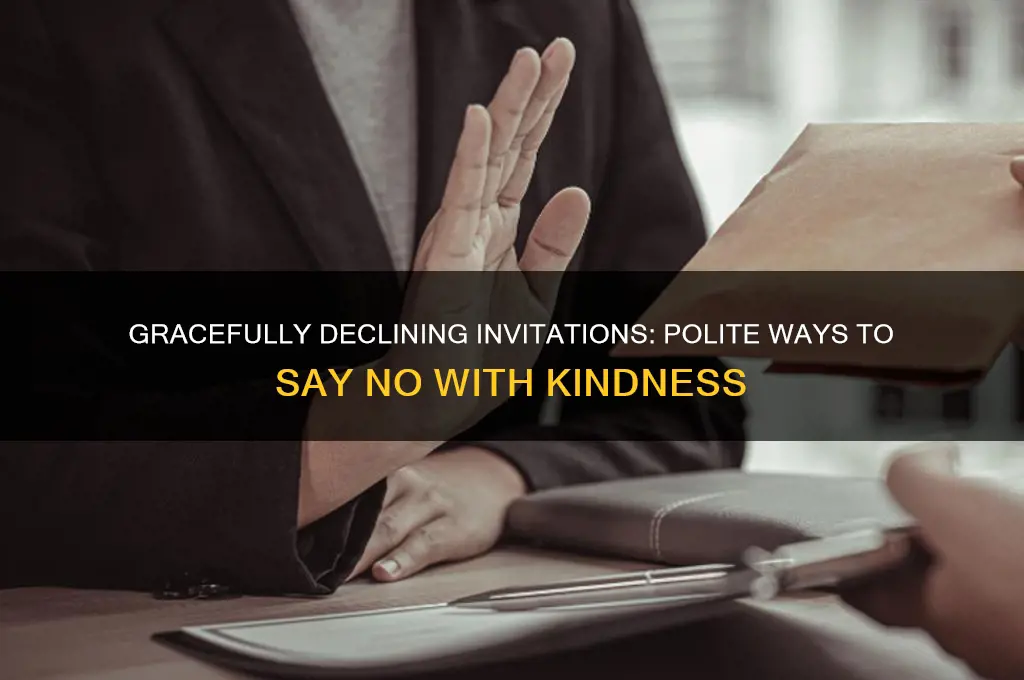 how to refuse invitation politely