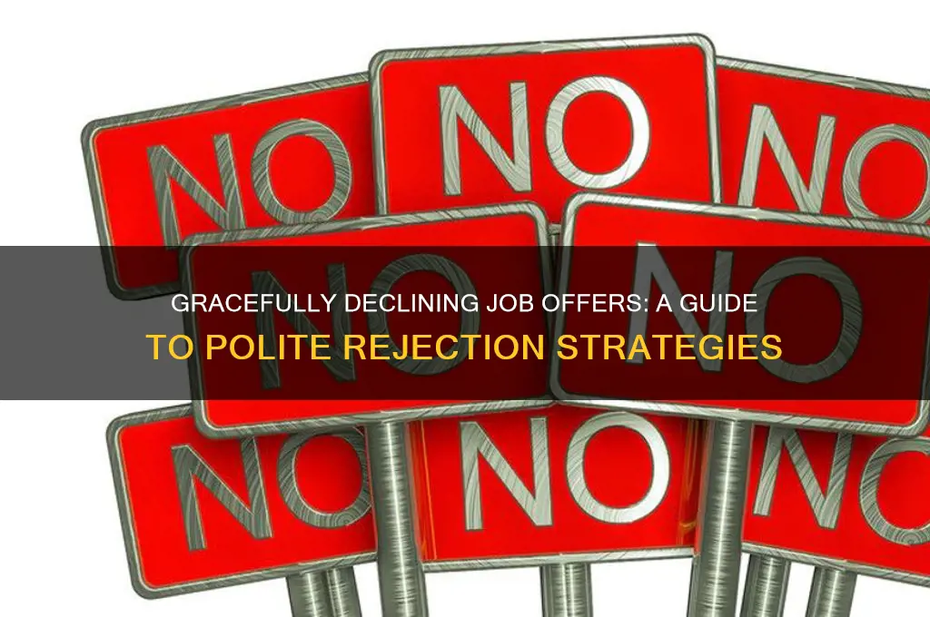 how to refuse job politely