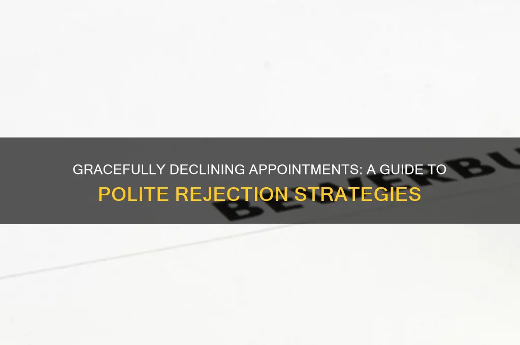 how to reject appointment politely