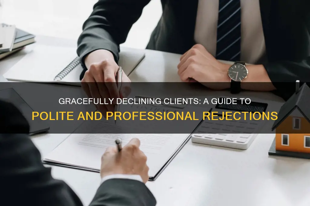 how to reject client politely
