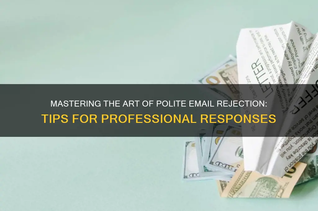 how to reject email politely