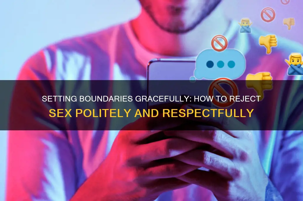 how to reject sex politely