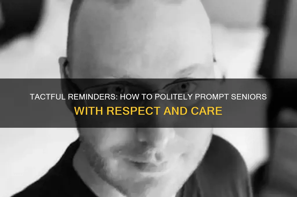 how to remind senior politely