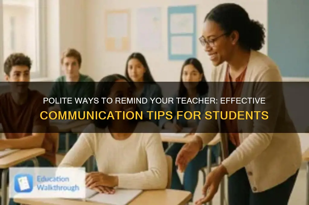 how to remind teacher politely