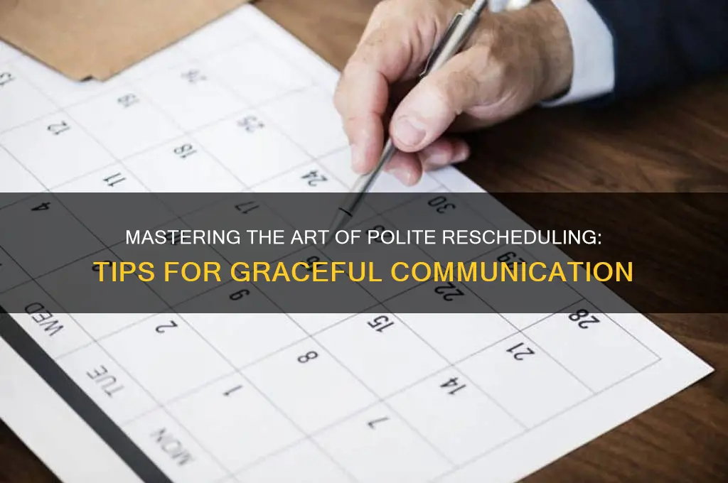 how to reschedule politely