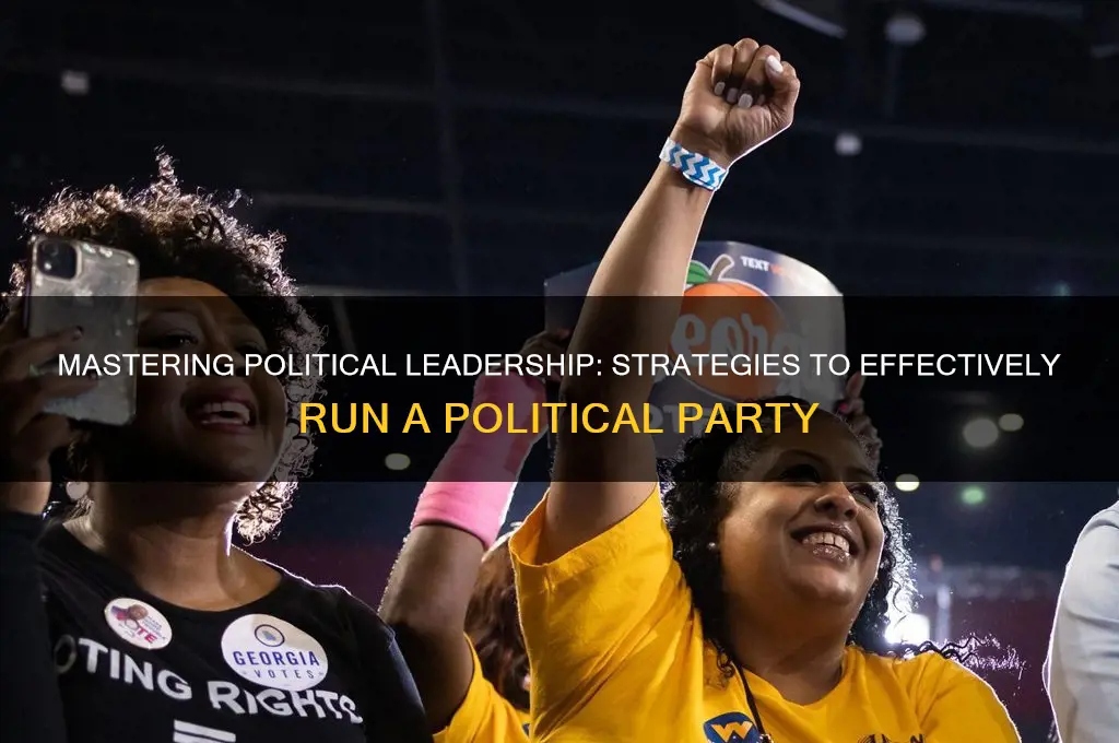 how to run a political party
