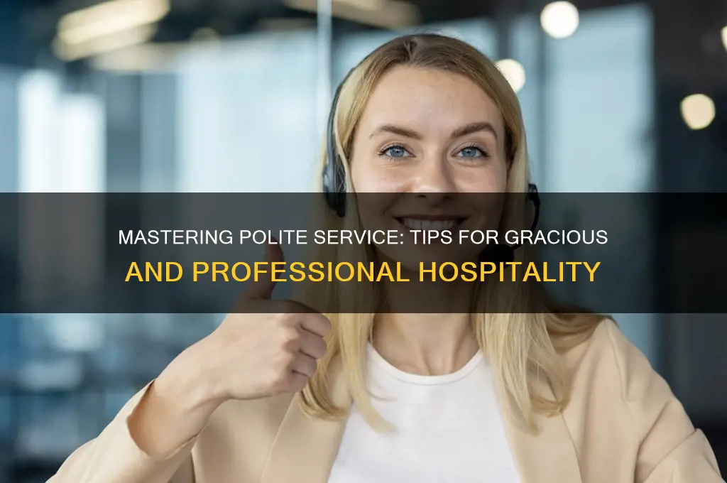 how to serve politely