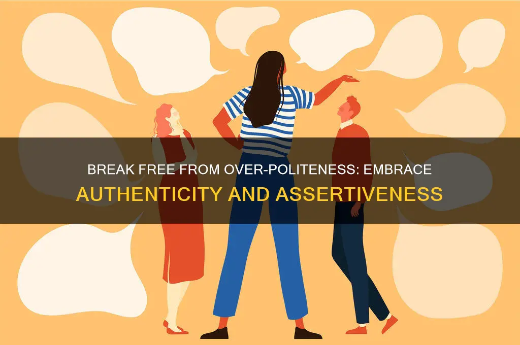 how to stop being polite