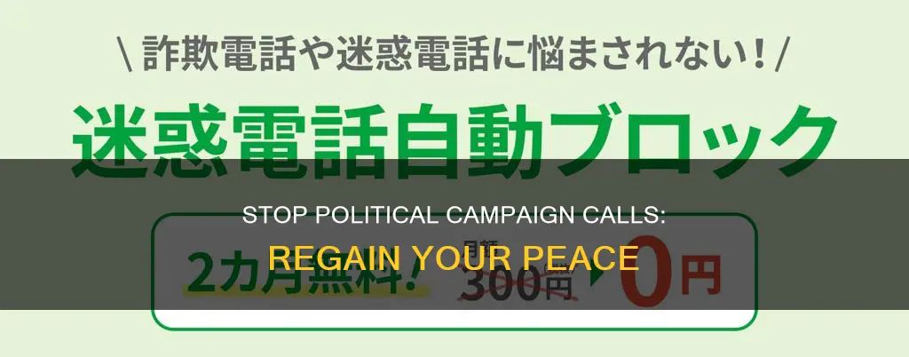 how to stop political campaign calls