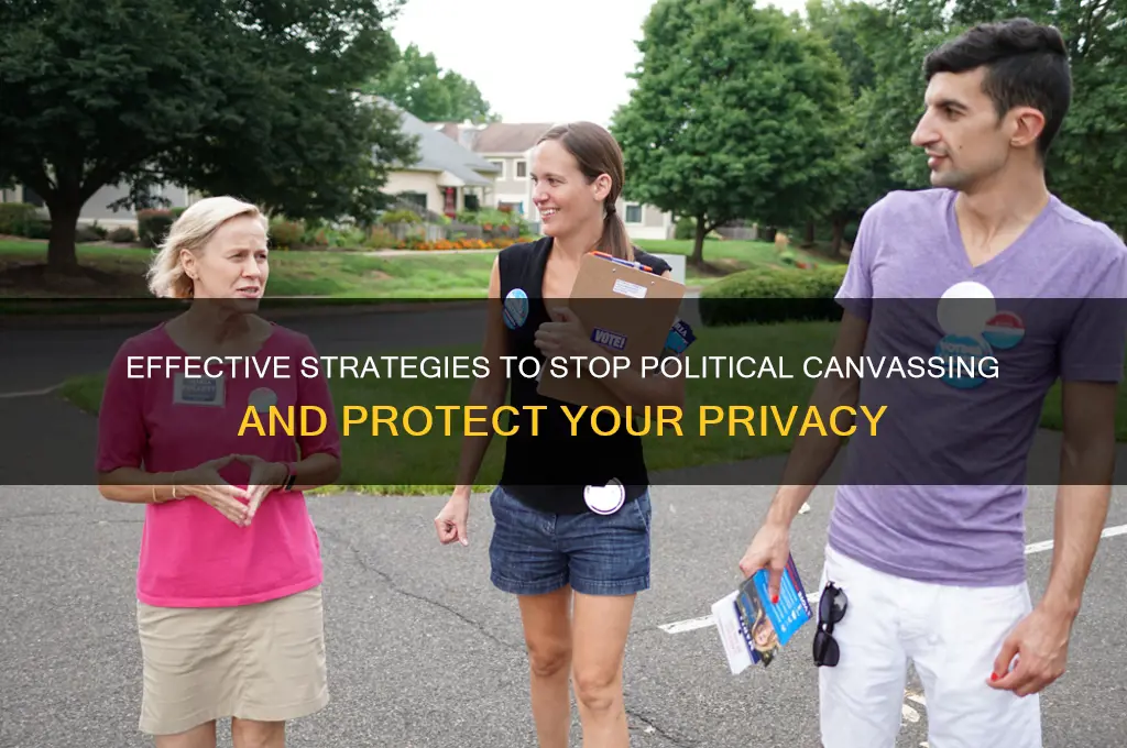 how to stop political canvassing