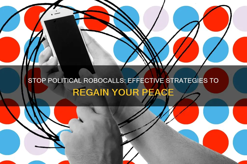 how to stop political robocalls