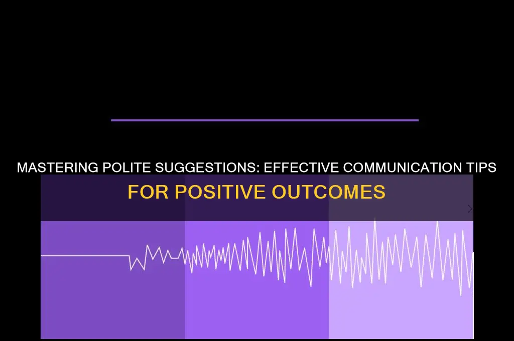 how to suggest politely