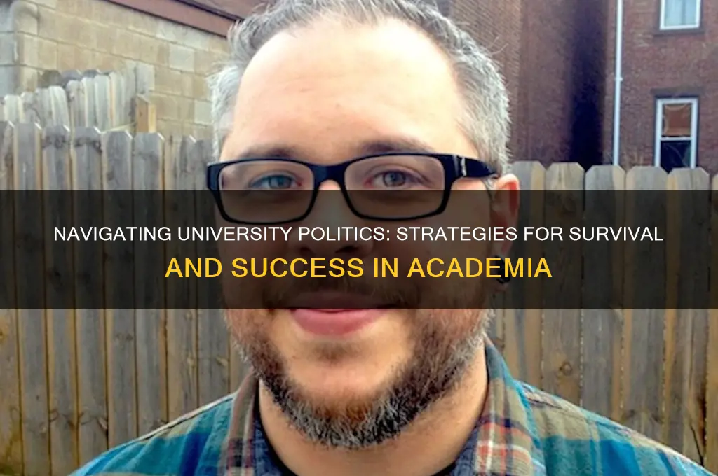how to survive university politics