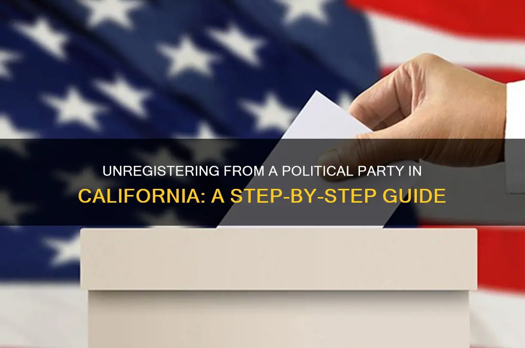 how to unregister from a political party in california