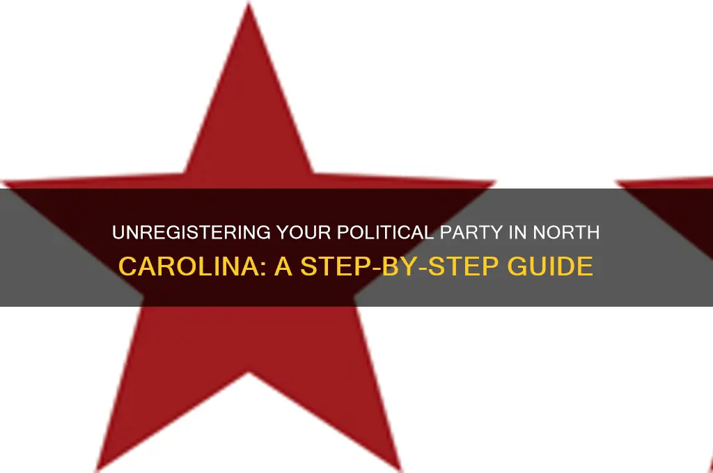 how to unregister your political party nc