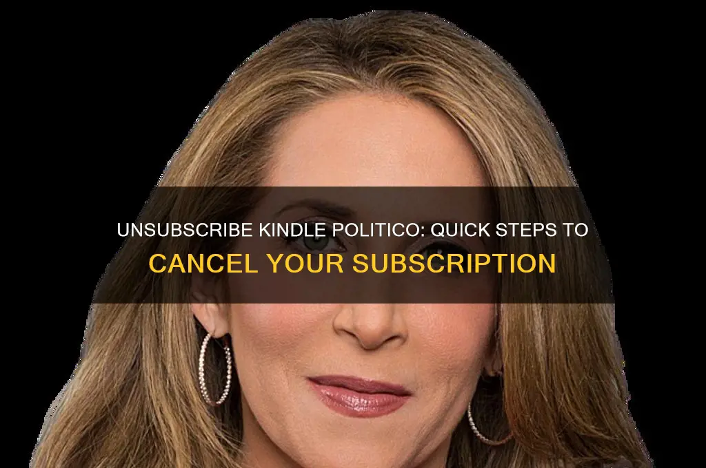 how to unsubscribe kindle politico