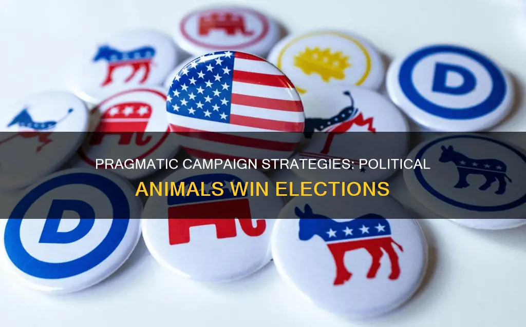 how to win a pragmatic campaign political animals