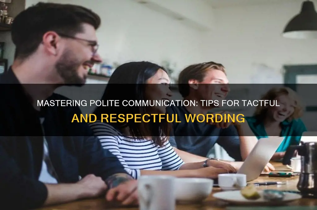 how to word things politely