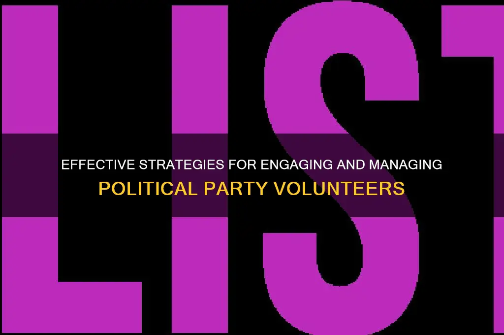how to work with political party volunteers