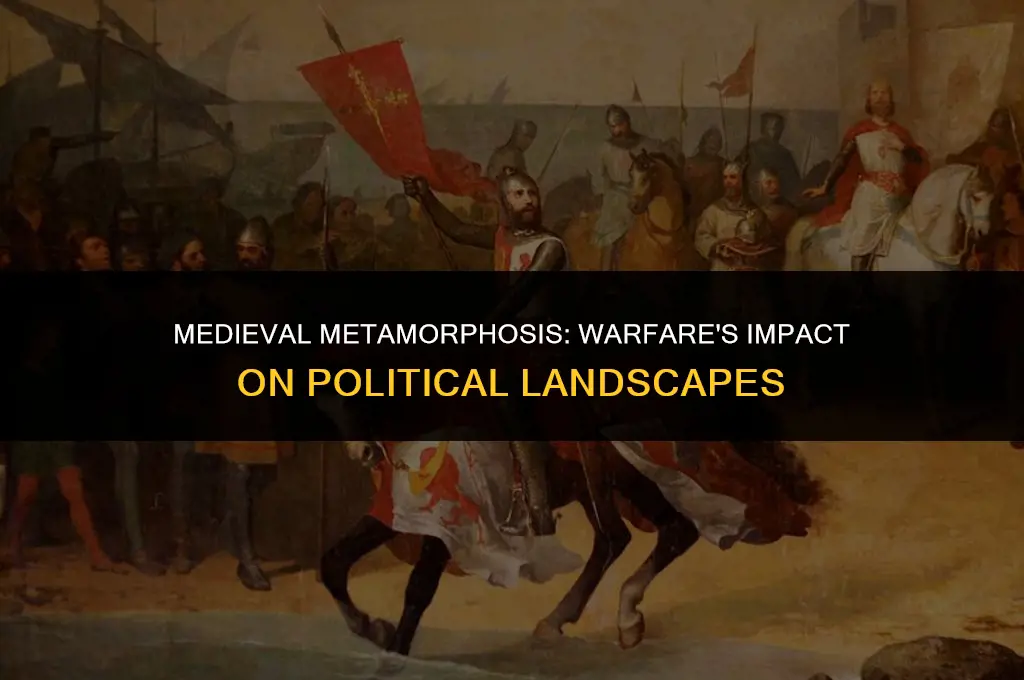 how warfare changed politics in the middle ages