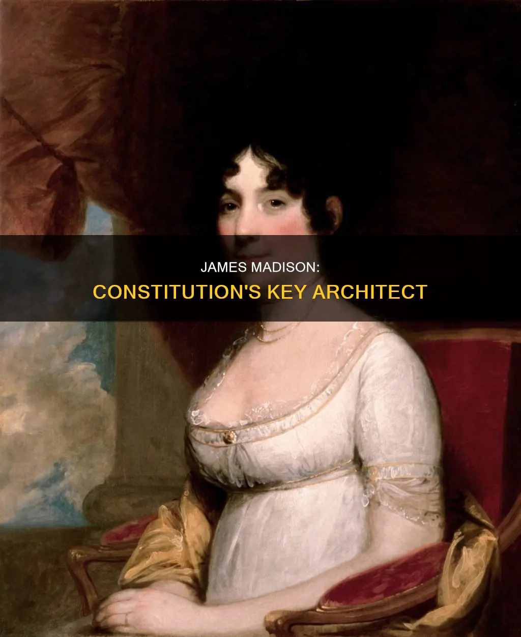 how was james madison involved in the constitution