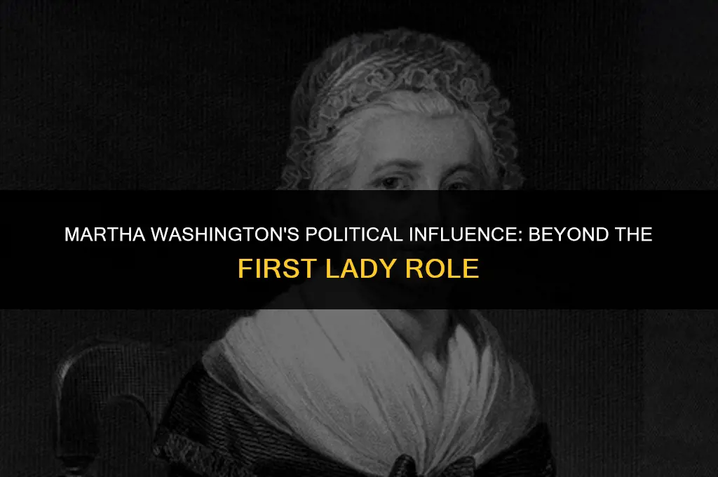 how was martha washington important in politics
