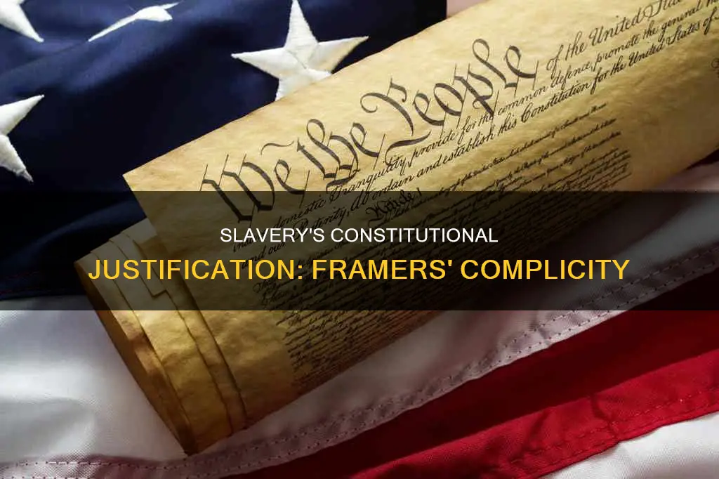 how was slavery justified by the framers of the constitution