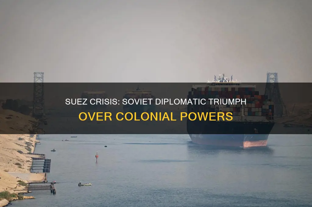 how was suez crjsus a diplomacy victory for the soviets